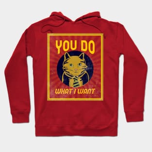 You Do What I Want - Bossy Cat Hoodie